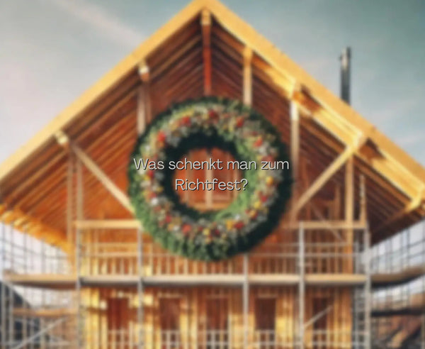 Richtfest Geschenkideen: Was schenkt man zum Richtfest? - Steelmonks