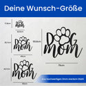 Dog Mom -  Hunde Schild